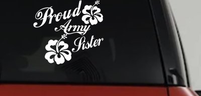 Proud Army Sister Hibiscus Decal Military Car Truck Window Vinyl Sticker