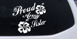 Proud Army Sister Hibiscus Flowers Military Car or Truck Window Decal Sticker