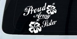 Proud Army Sister Hibiscus Flowers Military Car or Truck Window Decal Sticker