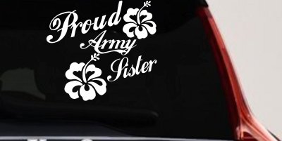 Proud Army Sister Hibiscus Decal Military Car Truck Window Vinyl Sticker