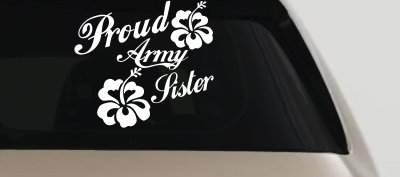 Proud Army Sister Hibiscus Decal Military Car Truck Window Vinyl Sticker