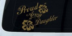 Proud Army Daughter Hibiscus Flowers Military Car or Truck Window Decal Sticker (Gold)