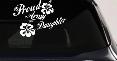 Proud Army Daughter Hibiscus Decal Car Truck Window Vinyl Sticker