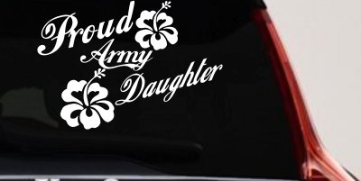 Proud Army Daughter Hibiscus Decal Car Truck Window Vinyl Sticker