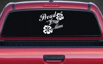 Proud Army Mom Hibiscus Flowers Military Car or Truck Window Decal Sticker