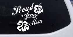 Proud Army Mom Hibiscus Flowers Military Car or Truck Window Decal Sticker