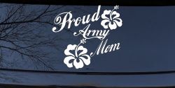 Proud Army Mom Hibiscus Flowers Military Car or Truck Window Decal Sticker