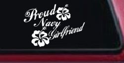 Proud Navy Girlfriend Hibiscus Flowers Military Car or Truck Window Decal Sticker