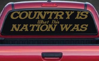 Country Is What This Nation Was Car or Truck Window Decal Sticker (Gold)