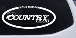 Proud Member Country Club Car or Truck Window Decal Sticker