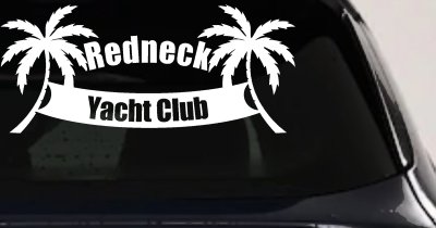 Redneck Yacht Club Car Truck Decal Vinyl Sticker for Windows