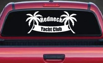Redneck Yacht Club Country Car or Truck Window Decal Sticker