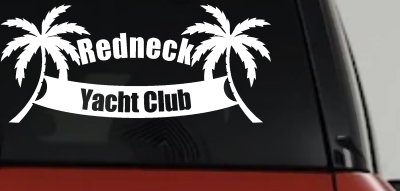 Redneck Yacht Club Car Truck Decal Vinyl Sticker for Windows