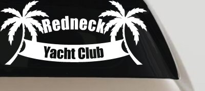 Redneck Yacht Club Car Truck Decal Vinyl Sticker for Windows