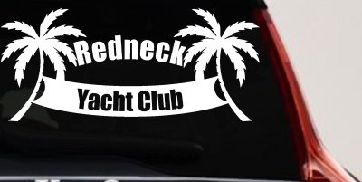 Redneck Yacht Club Car Truck Decal Vinyl Sticker for Windows