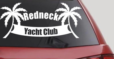 Redneck Yacht Club Car Truck Decal Vinyl Sticker for Windows