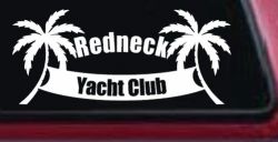 Redneck Yacht Club Country Car or Truck Window Decal Sticker