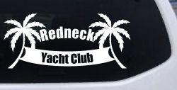 Redneck Yacht Club Country Car or Truck Window Decal Sticker