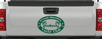 Proud Member Redneck Yacht Club Country Car or Truck Window Decal Sticker (Dark Green)