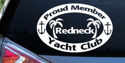 Proud Member Redneck Yacht Club Country Car or Truck Window Decal Sticker