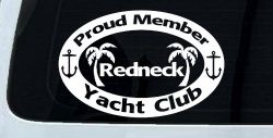 Proud Member Redneck Yacht Club Country Car or Truck Window Decal Sticker