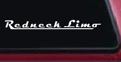 Redneck Limo Car or Truck Window Decal Sticker
