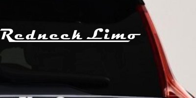 Redneck Limo Decal for Car or Truck Windows Vinyl Sticker