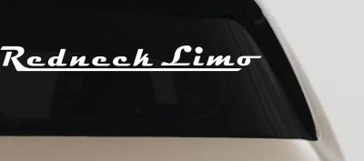 Redneck Limo Decal for Car or Truck Windows Vinyl Sticker