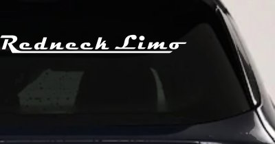Redneck Limo Decal for Car or Truck Windows Vinyl Sticker