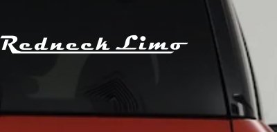 Redneck Limo Decal for Car or Truck Windows Vinyl Sticker
