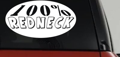 Redneck Country Car Truck Window Vinyl Decal Sticker - 100 Percent Fun