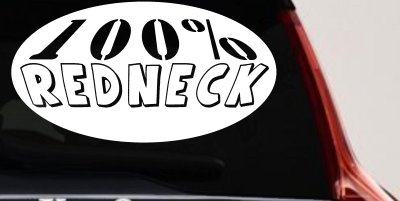 Redneck Country Car Truck Window Vinyl Decal Sticker - 100 Percent Fun