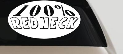 Redneck Country Car Truck Window Vinyl Decal Sticker - 100 Percent Fun