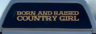 Born and Raised Country Girl Car or Truck Window Decal Sticker (Light Brown)