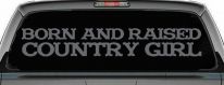 Born and Raised Country Girl Car or Truck Window Decal Sticker (Silver)