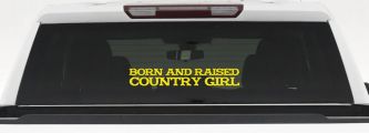 Born and Raised Country Girl Car or Truck Window Decal Sticker (Yellow)