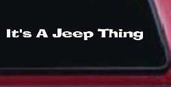 Its A Jeep Thing Off Road Car or Truck Window Decal Sticker