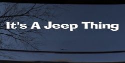 Its A Jeep Thing Off Road Car or Truck Window Decal Sticker