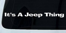 Its A Jeep Thing Off Road Car or Truck Window Decal Sticker