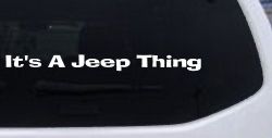 Its A Jeep Thing Off Road Car or Truck Window Decal Sticker