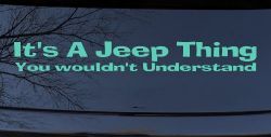 It's A Jeep Thing You Wouldn't Understand Off Road Car or Truck Window Decal Sticker (Mint)