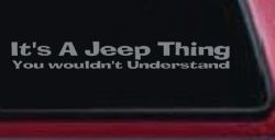 It's A Jeep Thing You Wouldn't Understand Off Road Car or Truck Window Decal Sticker (Telegrey)