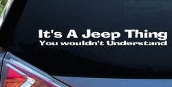 Its A Jeep Thing You Wouldnt Understand Off Road Car or Truck Window Decal Sticker