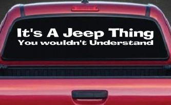 Its A Jeep Thing You Wouldnt Understand Off Road Car or Truck Window Decal Sticker