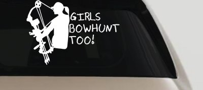Girls Bow Hunt Too Decal: Truck Window Vinyl Sticker for Female Hunters