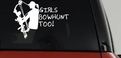 Girls Bow Hunt Too Decal: Truck Window Vinyl Sticker for Female Hunters