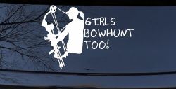 Girls Bow Hunt Too Hunting Car or Truck Window Decal Sticker