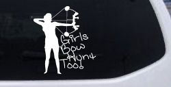 Girls Bow Hunt Too Bowhunter Hunting Car or Truck Window Decal Sticker