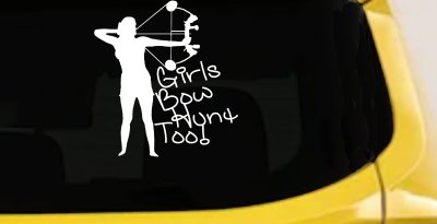 Girls Bow Hunt Too Decal Sticker Female Hunter Vinyl for Car Truck Window