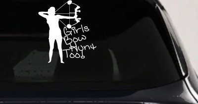 Girls Bow Hunt Too Decal Sticker Female Hunter Vinyl for Car Truck Window